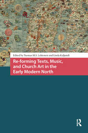 Re-forming Texts, Music, and Church Art in the Early Modern North book cover