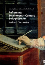 Reframing Seventeenth-Century Bolognese Art: Archival Discoveries book cover