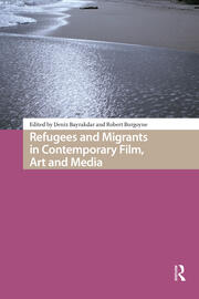 Refugees and Migrants in Contemporary Film, Art and Media book cover