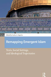 Remapping Emergent Islam: Texts, Social Settings, and Ideological Trajectories book cover