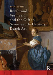 Rembrandt, Vermeer, and the Gift in Seventeenth-Century Dutch Art book cover