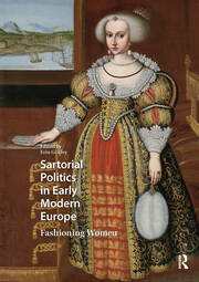 Sartorial Politics in Early Modern Europe: Fashioning Women book cover