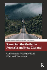Screening the Gothic in Australia and New Zealand: Contemporary Antipodean Film and Television book cover