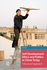 Self-Development Ethics and Politics in China Today: A Keyword Approach book cover