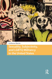 Sexuality, Subjectivity, and LGBTQ Militancy in the United States book cover