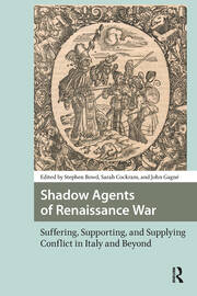 Shadow Agents of Renaissance War: Suffering, Supporting, and Supplying Conflict in Italy and Beyond book cover