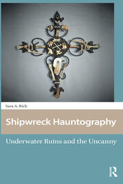 Shipwreck Hauntography: Underwater Ruins and the Uncanny book cover