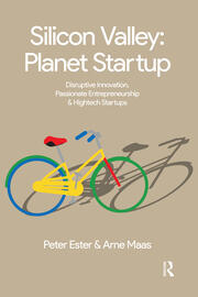 Silicon Valley: Planet Startup: Disruptive Innovation, Passionate Entrepreneurship & High-tech Startups book cover