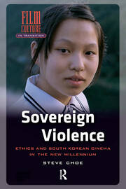Sovereign Violence: Ethics and South Korean Cinema in the New Millennium book cover