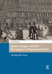 Space, Images, and Art Perception in Napoleonic Paris: Setting the Gaze book cover
