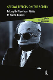 Special Effects on the Screen: Faking the View from Méliès to Motion Capture book cover