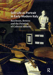 Still-Life as Portrait in Early Modern Italy: Baschenis, Bettera and the Painting of Cultural Identity book cover