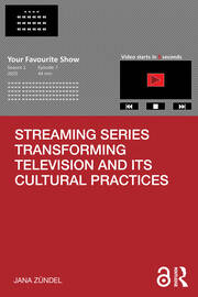 Streaming Series Transforming Television and its Cultural Practices book cover