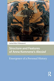 Structure and Features of Anna Komnene’s Alexiad: Emergence of a Personal History book cover