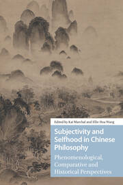 Subjectivity and Selfhood in Chinese Philosophy: Phenomenological, Comparative and Historical Perspectives book cover