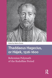 Thaddaeus Hagecius, or Hájek, 1526-1600: Bohemian Polymath of the Rudolfine Period book cover