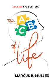 The ABC of Life: Success Has 3 Letters book cover