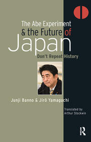 The Abe Experiment and the Future of Japan: Don’t Repeat History book cover