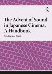 The Advent of Sound in Japanese Cinema: A Handbook book cover
