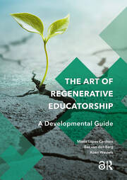 The Art of Regenerative Educatorship: A Developmental Guide - 1st Edit