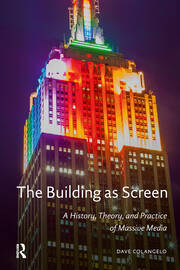 The Building as Screen: A History, Theory, and Practice of Massive Media book cover