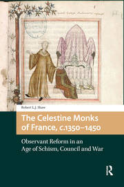 The Celestine Monks of France, c.1350-1450: Observant Reform in an Age of Schism, Council and War book cover