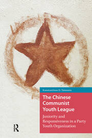The Chinese Communist Youth League: Juniority and Responsiveness in a Party Youth Organization book cover