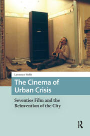 The Cinema of Urban Crisis: Seventies Film and the Reinvention of the City book cover