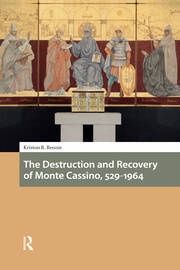 The Destruction and Recovery of Monte Cassino, 529-1964 book cover