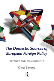 The Domestic Sources of European Foreign Policy: Defence and Enlargement book cover