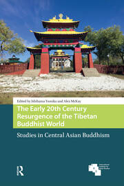The Early 20th Century Resurgence of the Tibetan Buddhist World: Studies in Central Asian Buddhism book cover