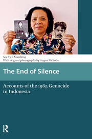 The End of Silence: Accounts of the 1965 Genocide in Indonesia book cover