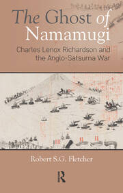 The Ghost of Namamugi: Charles Lenox Richardson and the Anglo-Satsuma War book cover