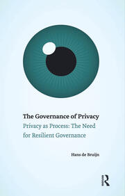 The Governance of Privacy: Privacy as Process: The Need for Resilient Governance book cover