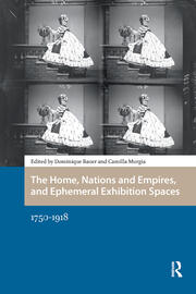The Home, Nations and Empires, and Ephemeral Exhibition Spaces: 1750-1918 book cover