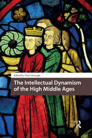 The Intellectual Dynamism of the High Middle Ages book cover