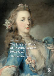 The Life and Work of Rosalba Carriera (1673-1757): The Queen of Pastel book cover