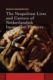 The Neapolitan Lives and Careers of Netherlandish Immigrant Painters (1575-1655) book cover