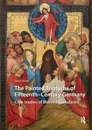 The Painted Triptychs of Fifteenth-Century Germany: Case Studies of Blurred Boundaries book cover