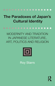 The Paradoxes of Japan's Cultural Identity: Modernity and Tradition in Japanese Literature, Art, Politics and Religion book cover
