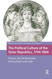 The Political Culture of the Sister Republics, 1794-1806: France, the Netherlands, Switzerland, and Italy book cover