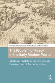 The Problem of Piracy in the Early Modern World: Maritime Predation, Empire, and the Construction of Authority at Sea book cover