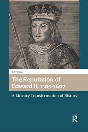 The Reputation of Edward II, 1305-1697: A Literary Transformation of History book cover