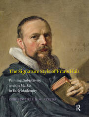 The Signature Style of Frans Hals: Painting, Subjectivity, and the Market in Early Modernity book cover