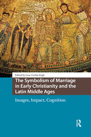 The Symbolism of Marriage in Early Christianity and the Latin Middle Ages: Images, Impact, Cognition book cover
