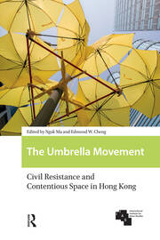 The Umbrella Movement: Civil Resistance and Contentious Space in Hong Kong, Revised Edition book cover
