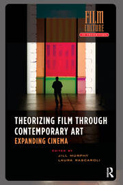 Theorizing Film Through Contemporary Art: Expanding Cinema book cover