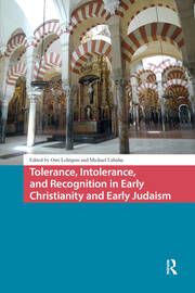 Tolerance, Intolerance, and Recognition in Early Christianity and Early Judaism book cover