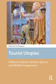 Tourist Utopias: Offshore Islands, Enclave Spaces, and Mobile Imaginaries book cover