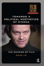 Towards a Political Aesthetics of Cinema: The Outside of Film book cover